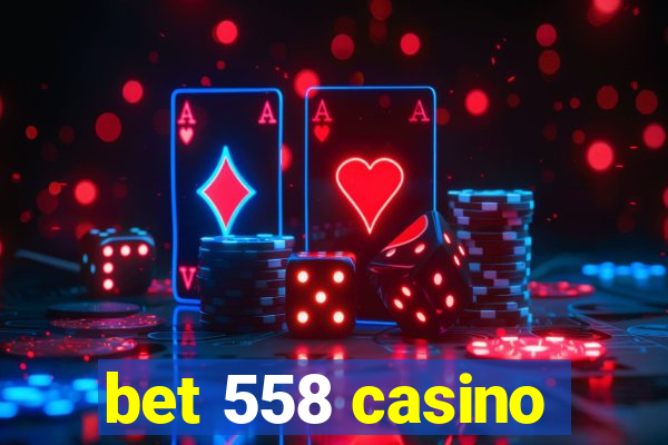 bet 558 casino